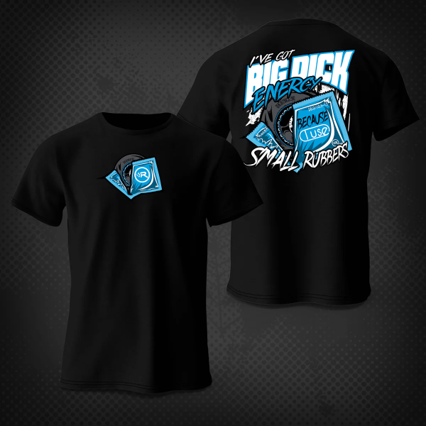 BIG DICK ENERGY T-SHIRT -  MULTIPLE SIZES